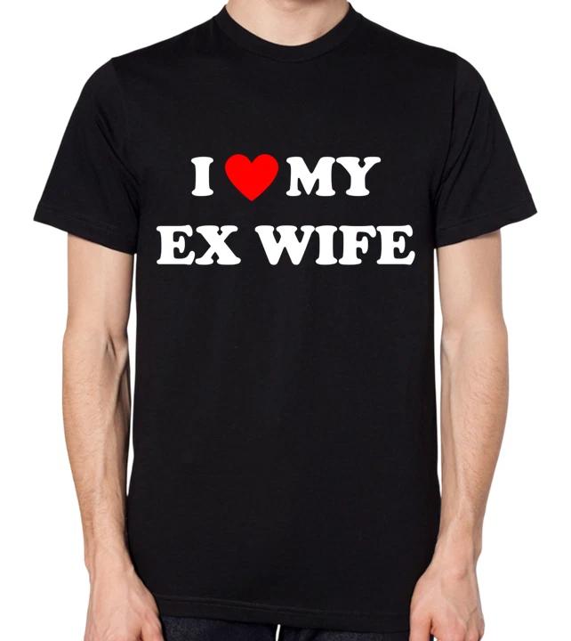 I Love My Ex Wife T-Shirt XXXL