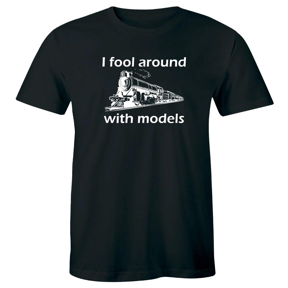 

I Fool Around with Models Funny Men s T-Shirt Railroad Train Lover Gift for Him 3XL