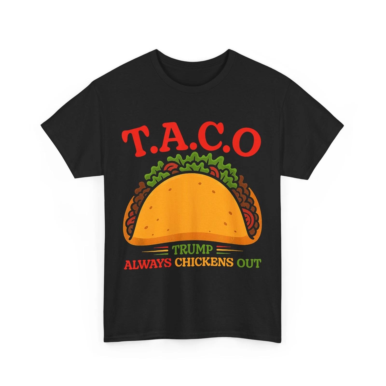 

Taco Trump Always Chickens OuT shirt, T.A.C.O Funny T shirt 2XL