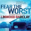 Fear the Worst by Linwood Barclay Paperback Book 9780752883359