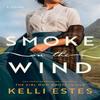 Smoke On the Wind by Kelli Estes Paperback Book 9781662528095