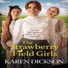 The Strawberry Field Girls by Karen Dickson Paperback Book 9781398503694