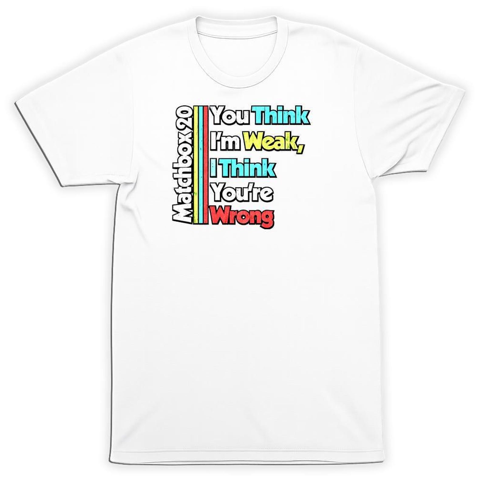 Matchbox 20 Shirt: You Think I m Weak Logo, 90s Alternative Rock L