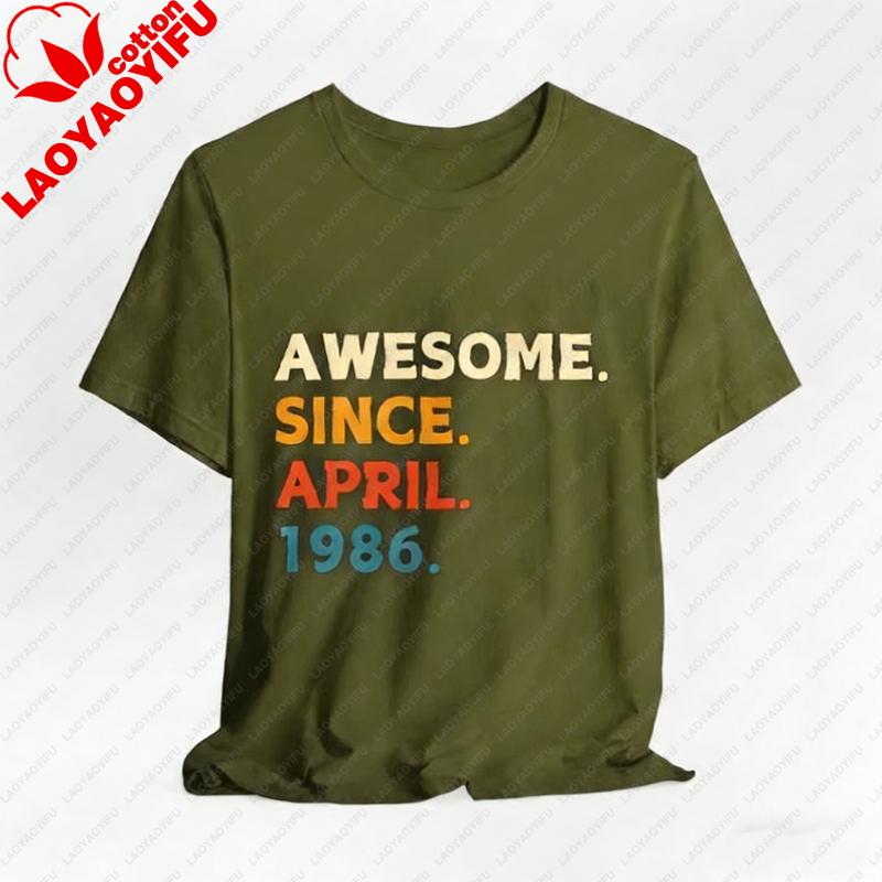 Awesome Since April 1986 40th Birthday Gift Custom Graphic Tshirt for 40 Vintage Classic Fashion Streetwear Crewneck Shortsleev
