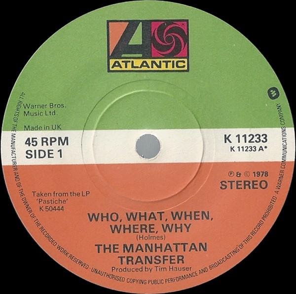 

7inch Record MANHATTAN TRANSFER - Who, What, When, Where, Why K11233 Atlantic 1978 UK Pop Used