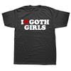 Funny I Love Goth Girls Red Heart T Shirts Tee Tops Round Neck Short-Sleeve Fashion Tshirt Clothing Casual Basic T-shirts