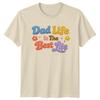 Dad Life Is The Best Mens T-Shirt Retro Fatherhood Dad Life Fathers Day