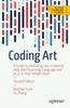 Bok Coding Art : A Guide To Unlocking Your Creativity with the Processing Language and P5.js In Four Simple Steps