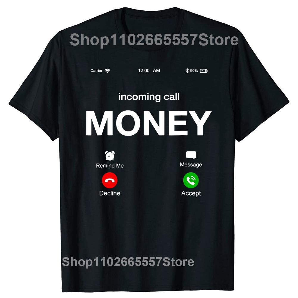Funny Incoming Call Money Is Calling Illustration T Shirts Summer Cotton Streetwear Short Sleeve Birthday Gifts Tshirt Unisex S