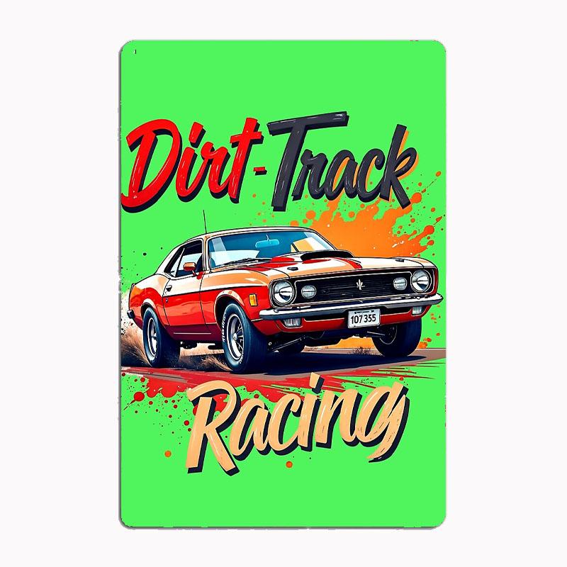 

Dirt Track Racing American Muscle Car Metal Sign Poster Garage Room Decor Automobile Club Custom Tin Vintage Home Decor 20x30cm（7.8x11.8inch）