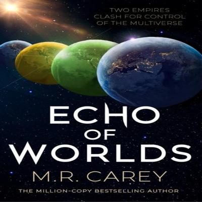Echo of Worlds by M. R. Carey Hardback Book 9780356518053