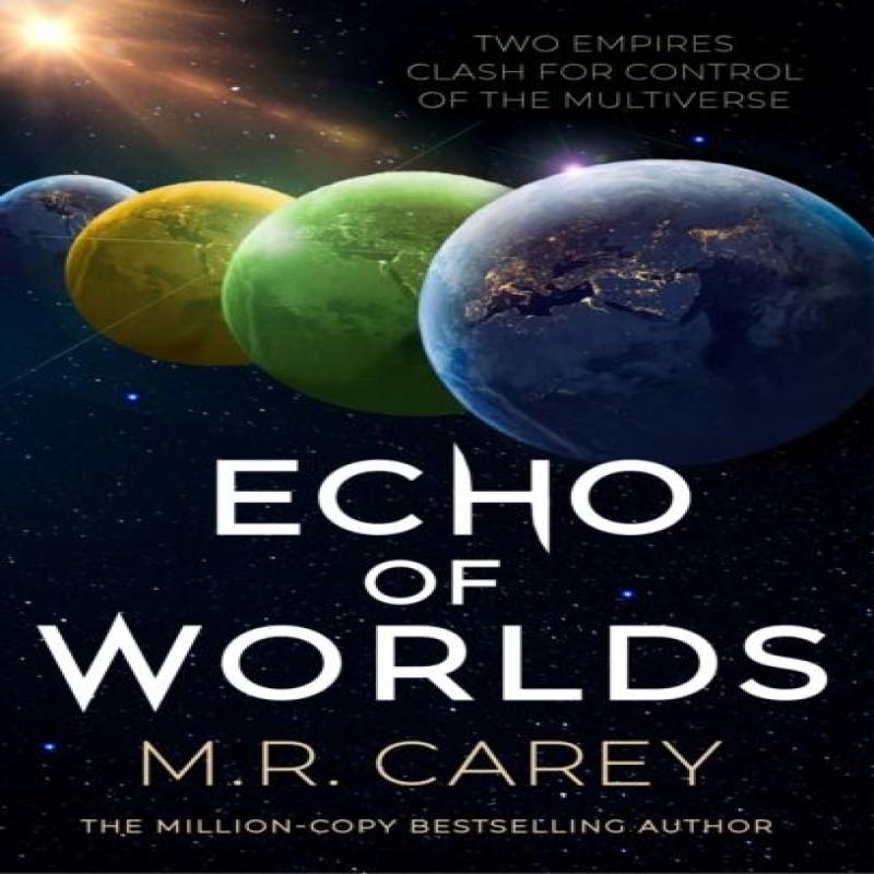 Echo of Worlds by M. R. Carey Hardback Book 9780356518053