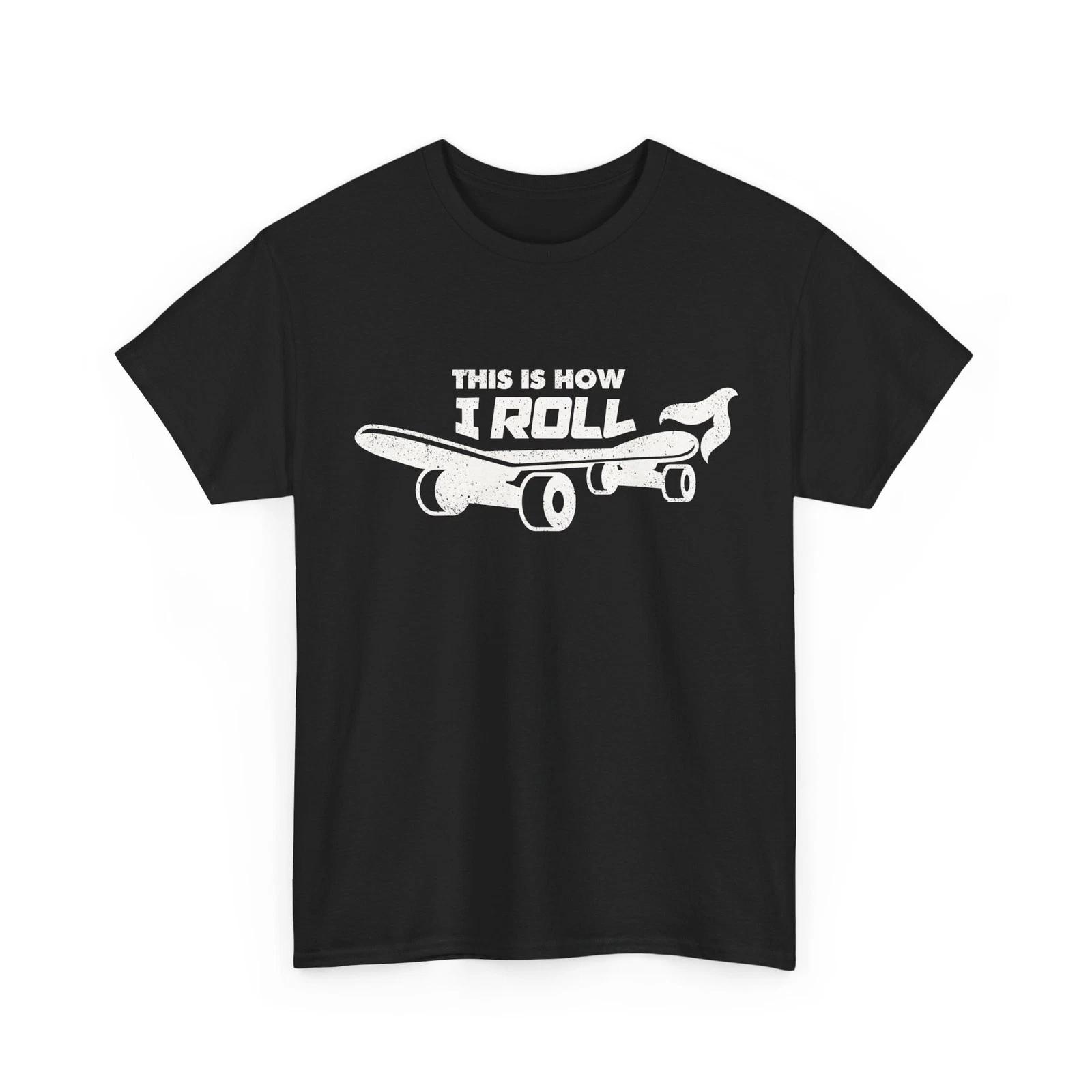 

Skating This Is How I Roll Shirt, Skating Sports Lovers Skater Shirt S