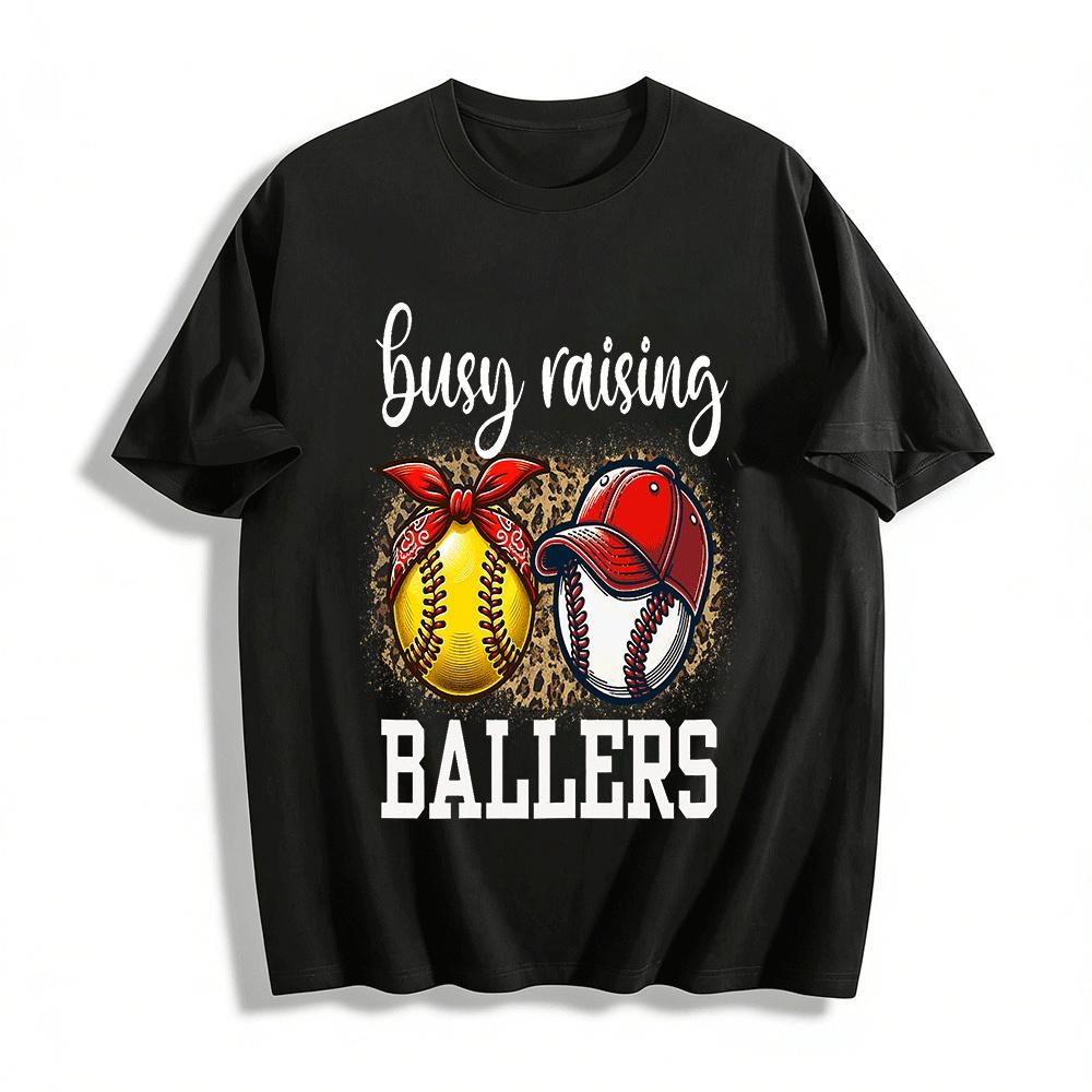Busy Raising Ballers Baseball Softball Graphic Print Casual Tee Pure cotton T-shirt