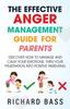 The The Effective Anger Management Guide for Parents Book