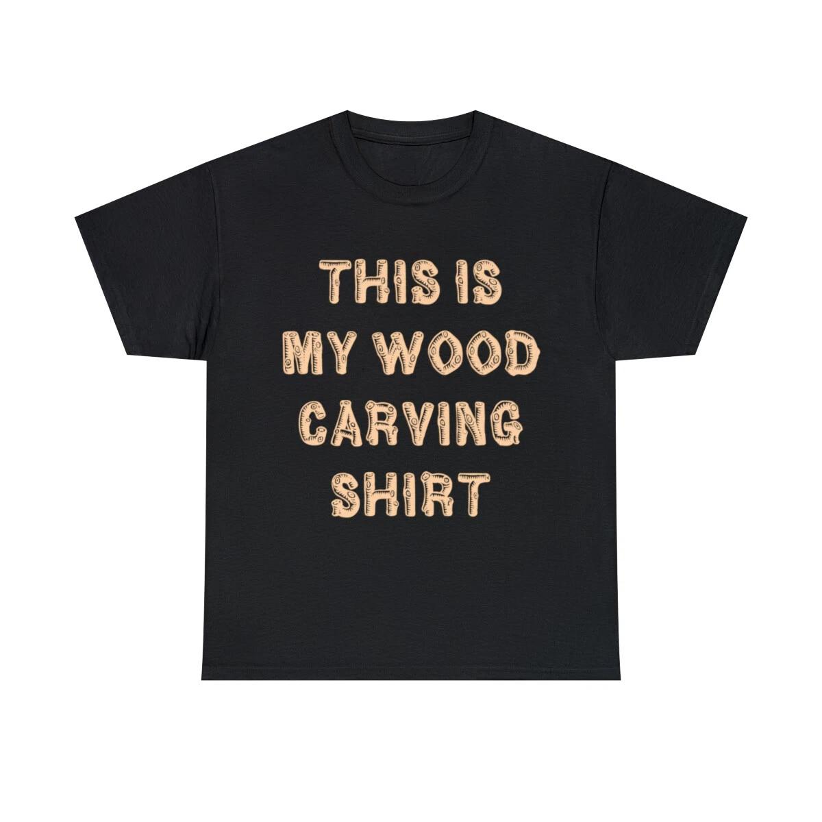 

This Is My Wood Carving Graphic Tee Shirt, S-5XL 2XL
