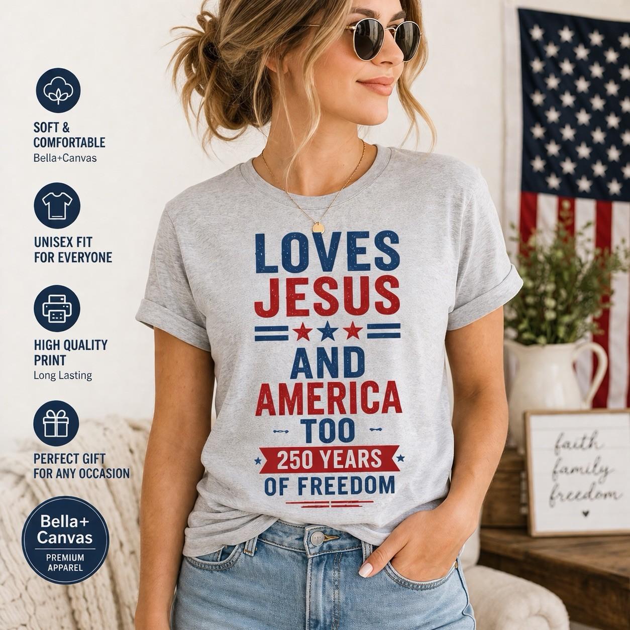 Loves Jesus And America Too Shirt Patriotic USA Freedom 250 Years Christian Tee! XL