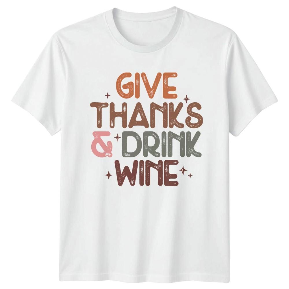 Give Thanks Drink Wine TShirt Wine Drinking Christmas Gift For Her S