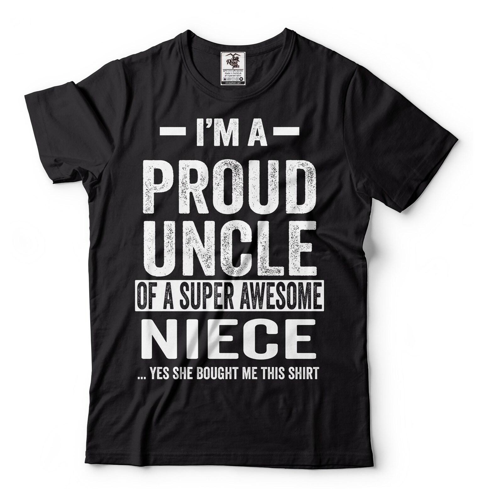 Proud Uncle Shirt Uncle Niece Gifts Uncle Shirt Uncle Birthday Tee Funny Uncle Shirt Uncle Gift Ideas Shirt For Uncle Gift For Uncle S