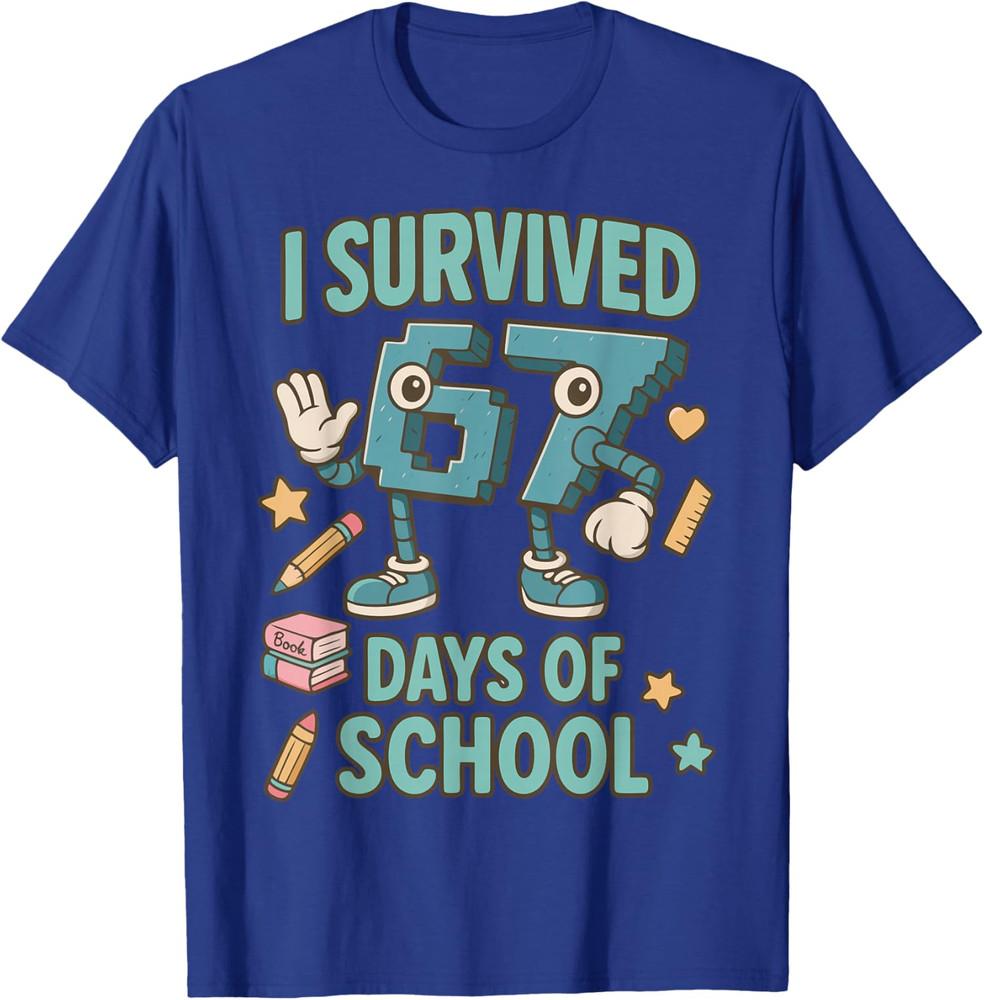 

6-7 Meme I Survived 67 Days Of School Design Unisex T-Shirt 4XL