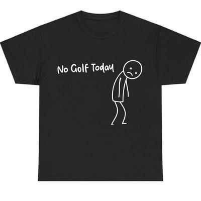 Maglietta "Niente Golf Oggi" – Divertente T-shirt per Amanti del Golf per Uomo e Donna
