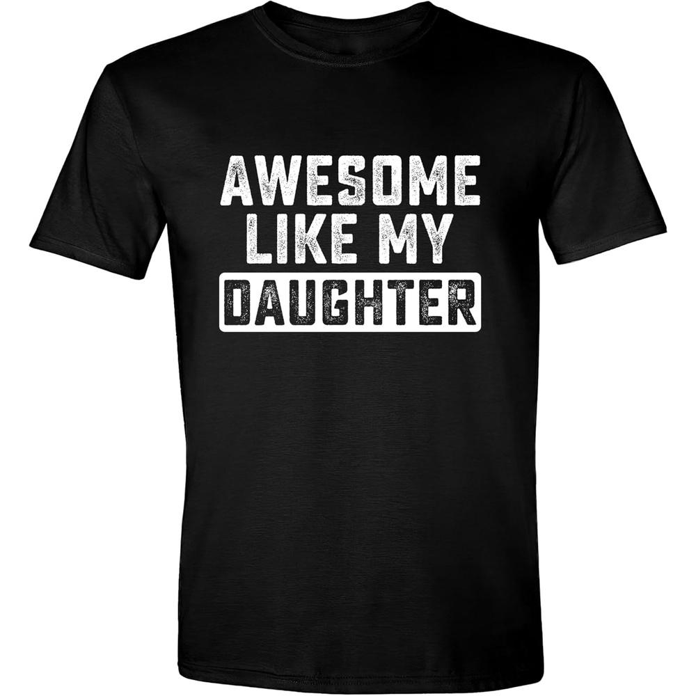 Awesome Like My Daughter Funny Graphic Shirt for Men XS чёрный