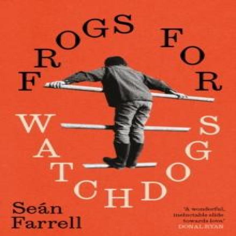 Frogs for Watchdogs by Sean Farrell Paperback Book 9781848409354