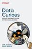 The Data Curious : Applying Agile Analytics for Better Business Decisions Book