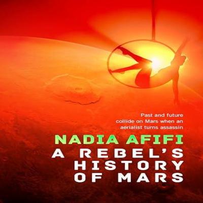 A Rebels History of Mars by Nadia Afifi Hardback Book 9781787589452