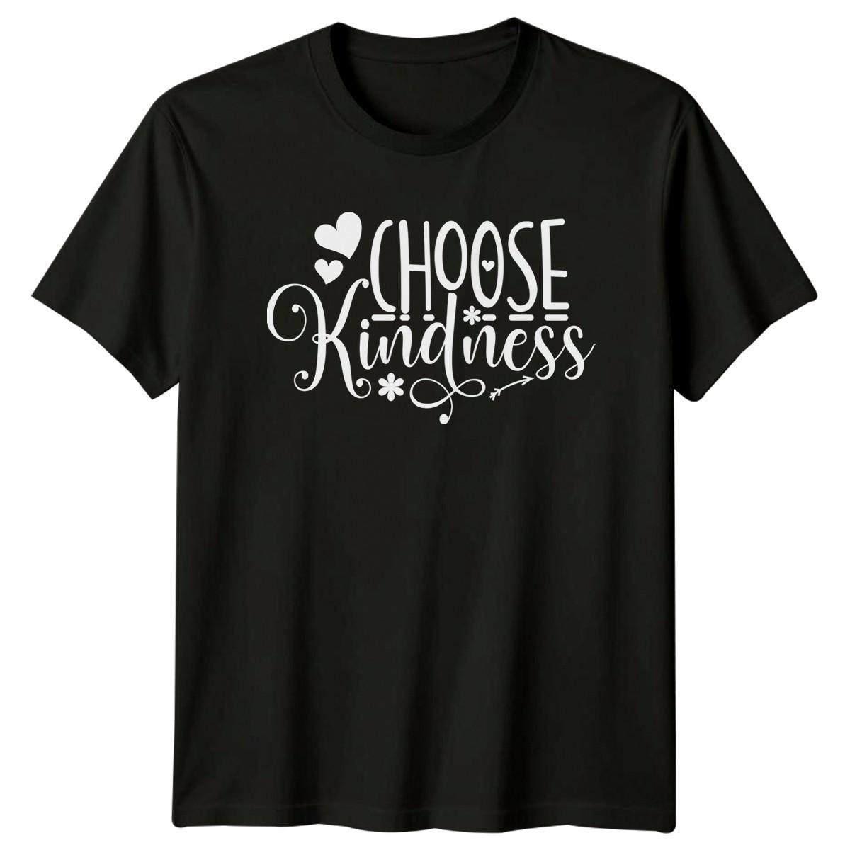 Choose Kindness T-Shirt Positivity Inspirational Birthday Gift For Him And Her XXL