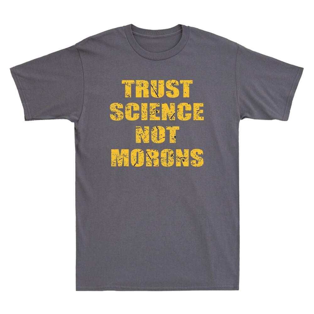 Trust Science Not Morons T-Shirt Funny Nerdy Gifts Vintage Men s Cotton T-Shirt XXXL