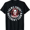 Same Circus Different Clown Funny Kamala Harris Clown T-Shirt