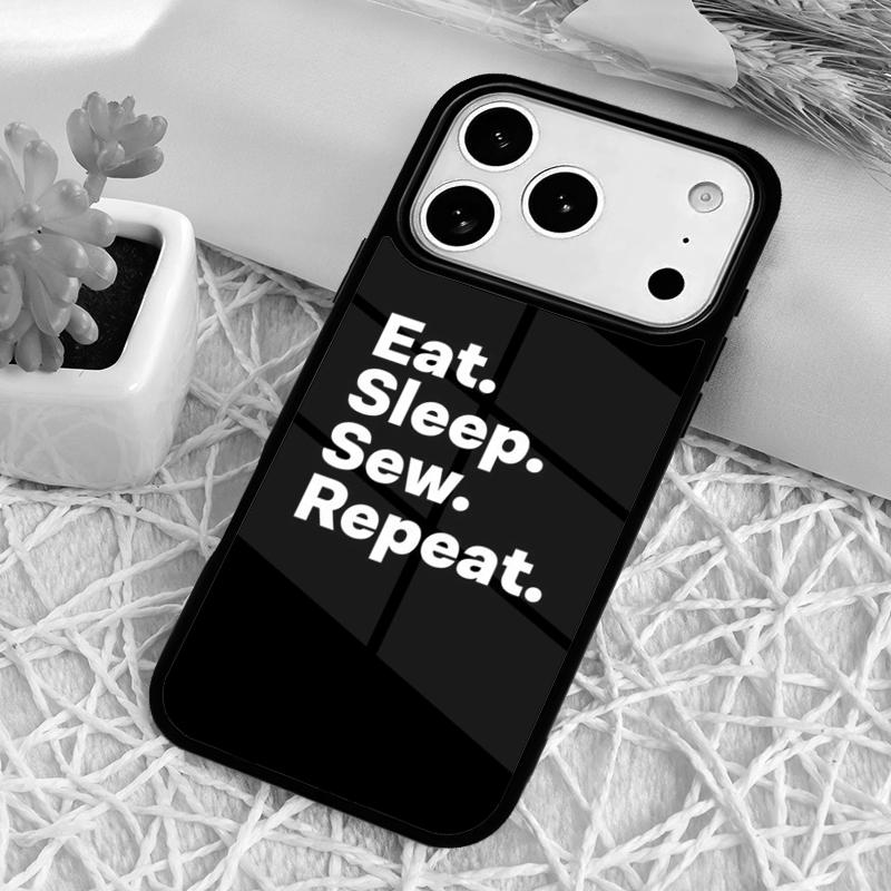 Eat Sleep Sew Repeat Phone Case for iPhone 17 Air 16 15 11 12 14 13 Pro Max Shockproof Cover