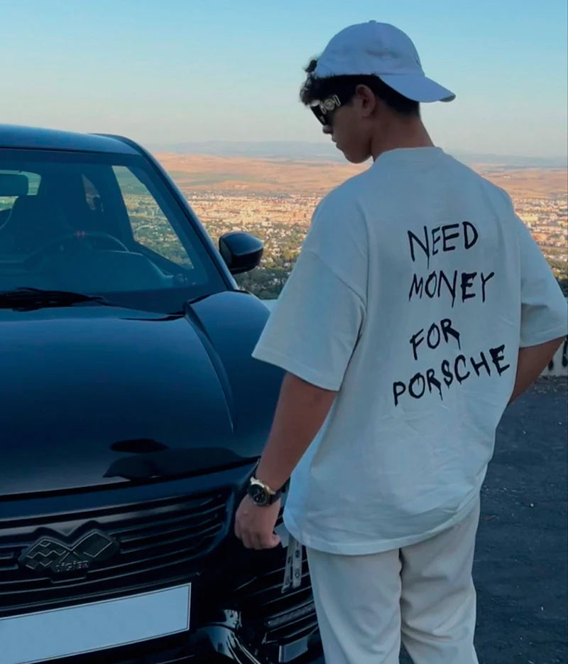 Need Money for Porsche Print T-shirt Men's Women's Short Sleeve Shirt Unisex Men Women Summer Crew Neck High Streetwear Clothing