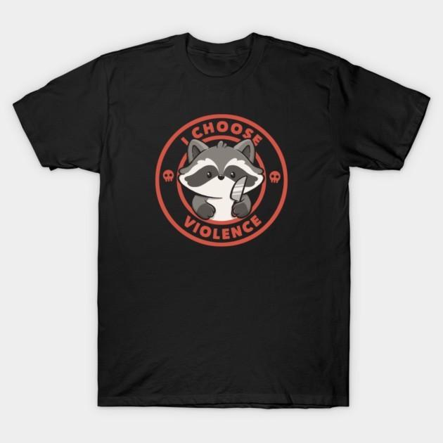 I Choose Violence Funny Raccoon Graphic Tee T?Shirt