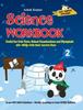 The Science Workbook Class 2 : Useful for Unit Tests, School Examinations & Olympiads Book
