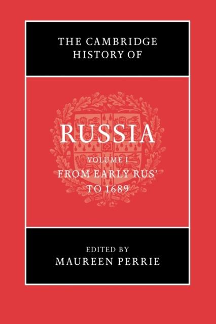 Kniha The Cambridge History of Russia: Volume 1, From Early Rus' To 1689