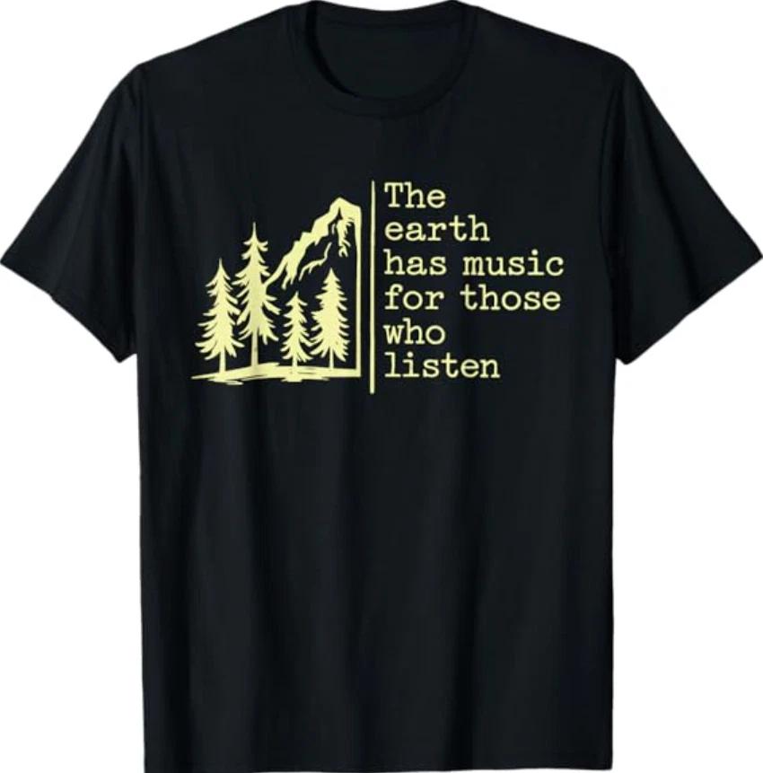 The Earth Has Music for Those Who Listen Nature Mountain T- Shirt 2XL