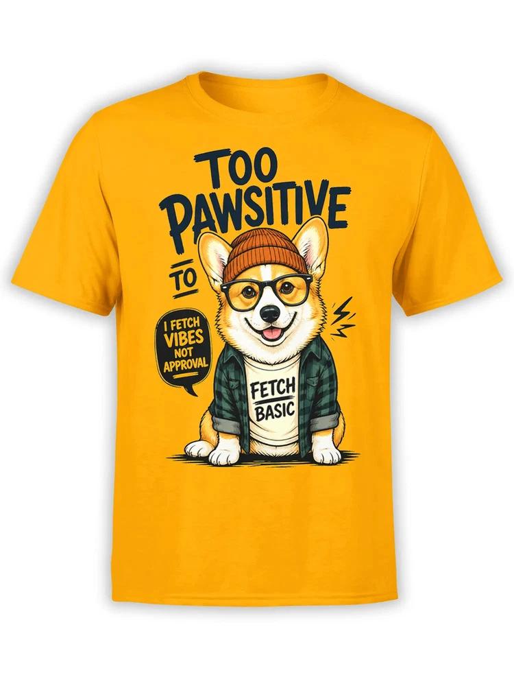 Too Pawsitive Corgi Tshirt Unisex S