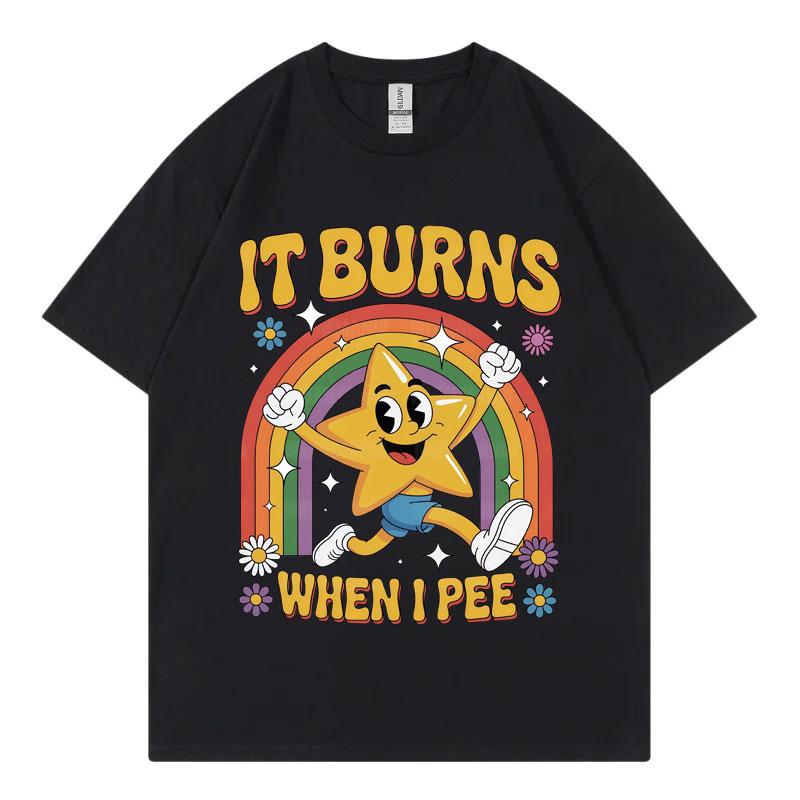 

Funny It Burns When I Pee Tshirt Men Women Clothing Harajuku Y2k Oversized T Shirts Summer Casual Fashion Short Sleeve Tshirts 4XL