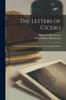Cartea The Letters of Cicero : The Whole Extant Correspondence In Chronological Order