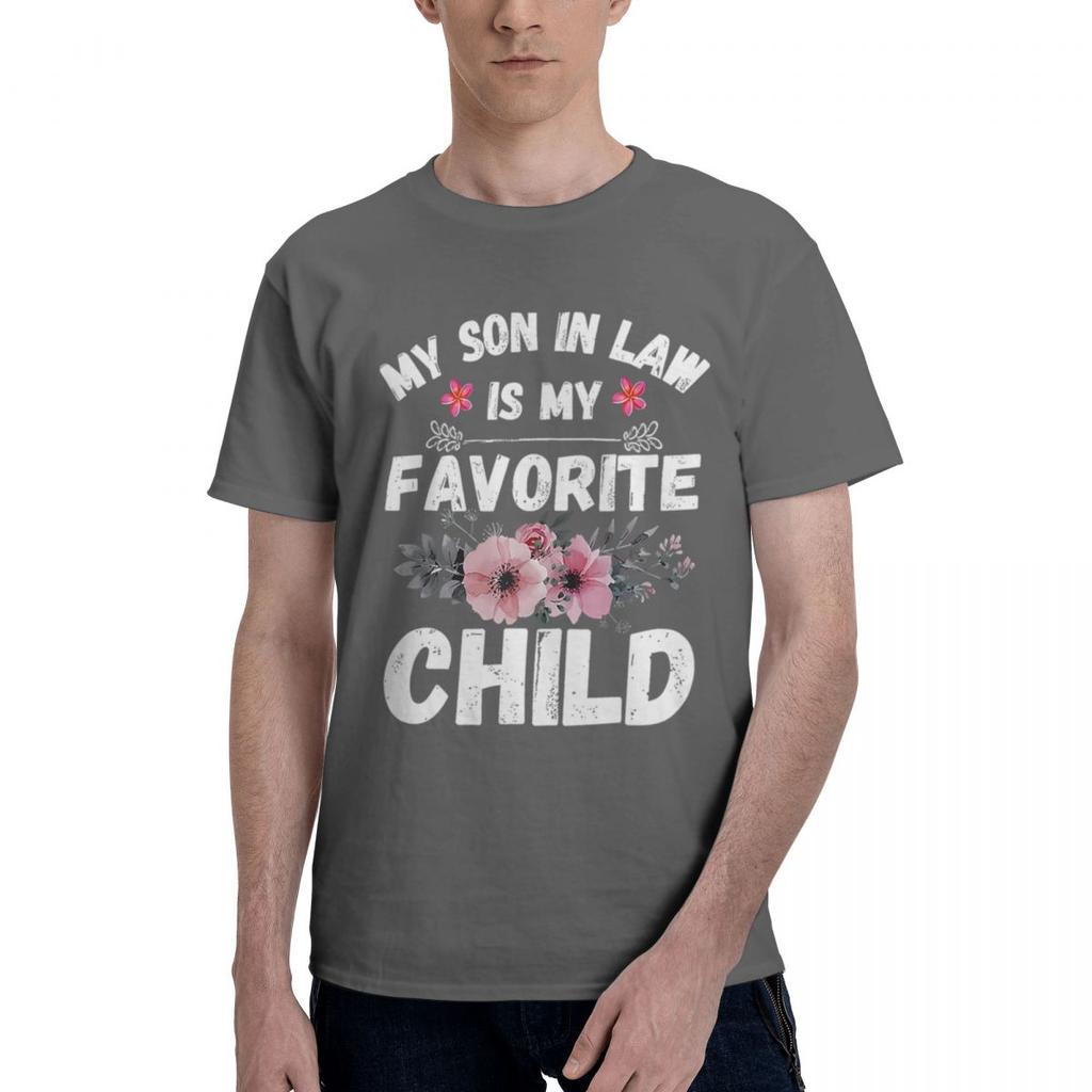 My SonInLaw Is MyFavoriteChild Funny Mom 100 Cotton Casual Breathable Confortable Tops High End Mens Clothing Men Clothes