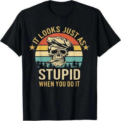 Es sieht genauso dumm aus, wenn du es tust _ Totenkopf Retro Vintage T-Shirt