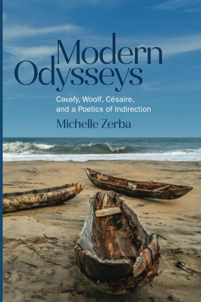 Modern Odysseys: Cavafy, Woolf, Césaire, and a Poetics of Indirection (Classical Memories/Modern Identities)