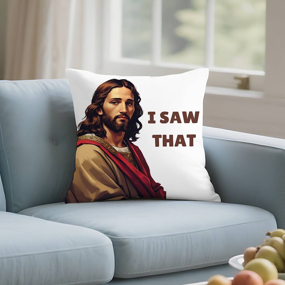 Jesus I Saw That Pillow Case Cushion Cover Soft Cute Throw Pillow Case For Car Sofa Pillowcase Polyester With Zipper