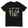 SISTAS Afro Proud Black SISTAS Women Queen African America T-Shirt