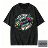 Funny Quote Tshirt Lift Your Mind Lift Your World Graphic Tee Shortsleeved Vintage Cotton Oversized Top Unisex Casual Wear Top