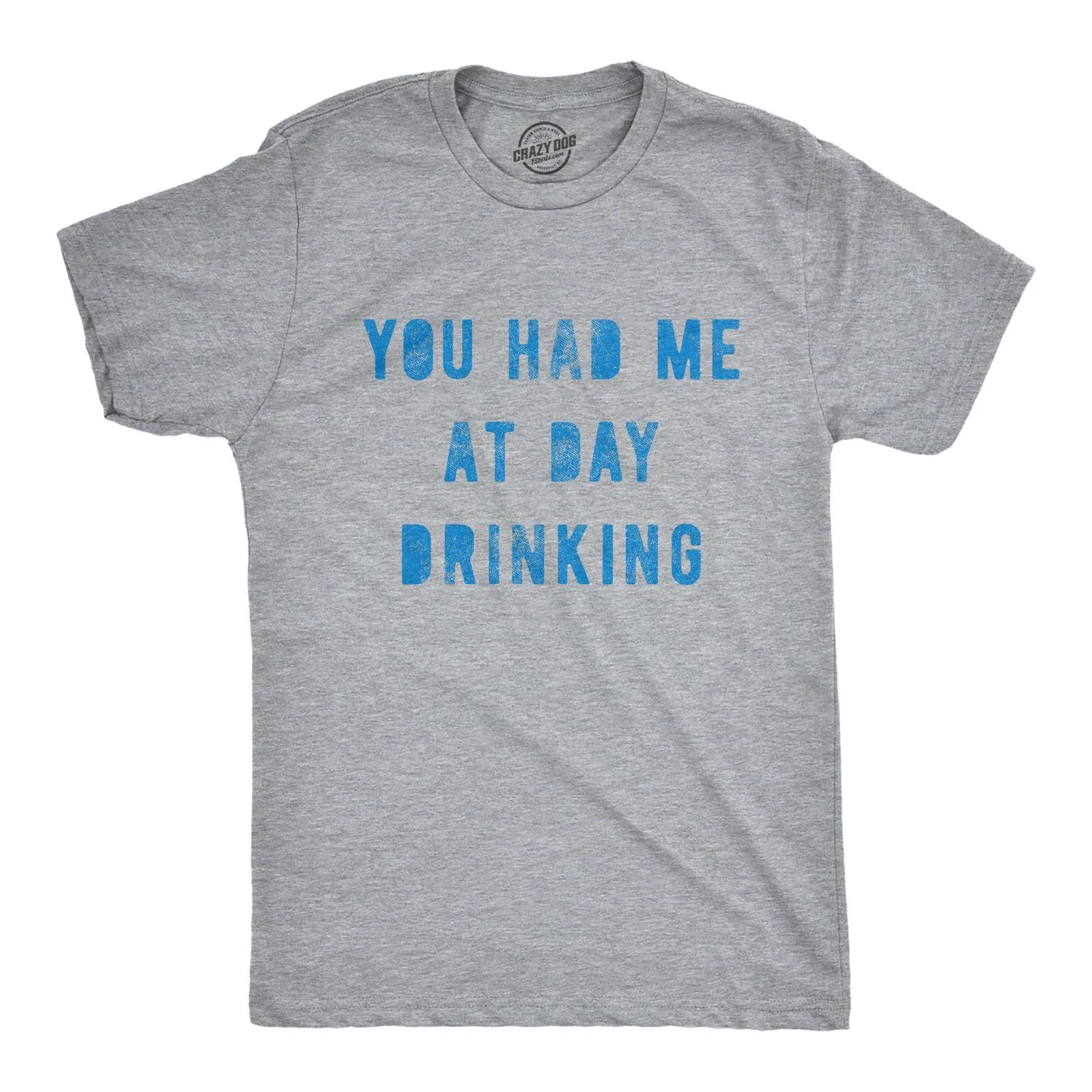 Mens You Had Me At Day Drinking T Shirt Funny Beer Wine Party Graphic Tee XL