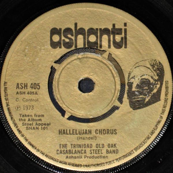 

7inch Record TRINIDAD OLD OAK CASABLANCA STEEL O Hallelujah Chorus ASH405 Ashanti 1973 UK Reggae Ska Dub Used