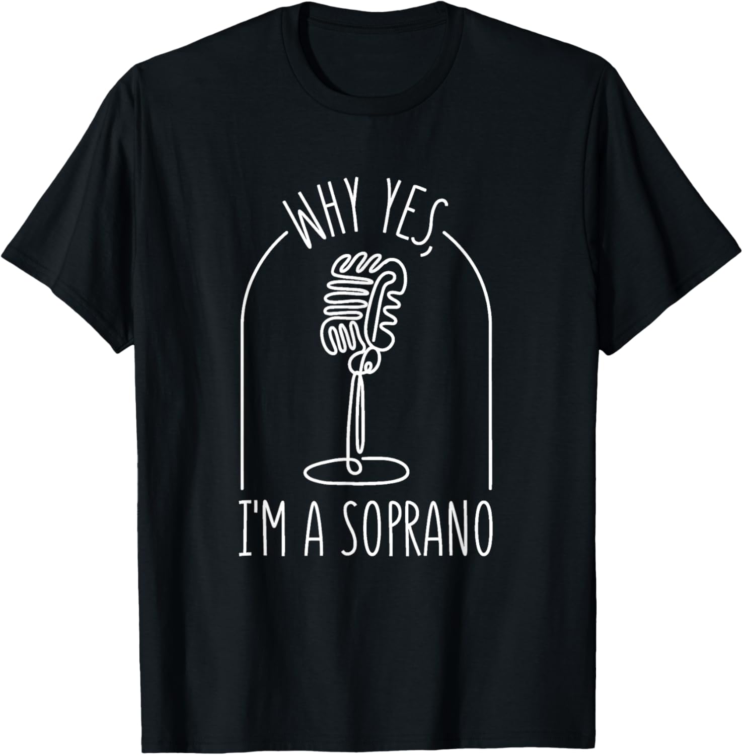 Why Yes, I m a Soprano T-Shirt S разноцветный
